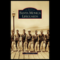 Book cover of 'Santa Monica Lifeguards' with vintage photo of lifeguards in swimsuits.